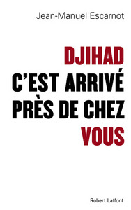 Image de Djihad, c'est arrivé près de chez vous