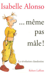 Picture of Même pas mâle ! la révolution clandestine