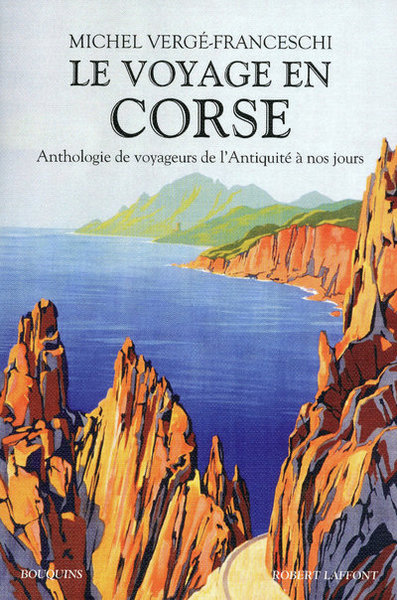 Image de Le voyage en Corse anthologie de voyageurs de l'Antiquité à nos jours