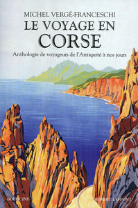 Image de Le voyage en Corse anthologie de voyageurs de l'Antiquité à nos jours