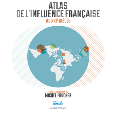 Picture of Atlas de l'influence de la France au XXIe siècle