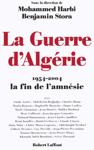 Image de LA GUERRE D'ALGERIE 1954-2004 LA FIN DE L'AMNESIE