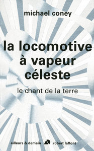 Picture of La locomotive à vapeur céleste - Le chant de la terre - tome 2 - NE