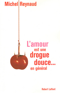 Image de L'amour est une drogue douce... en général