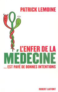 Picture of L'enfer de la médecine est pavé de bonnes intenti ons