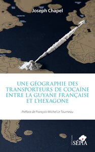 Image de Une géographie des transporteurs de cocaïne entre la Guyane française et l'Hexagone