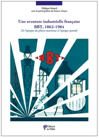 Picture of Une aventure industrielle française BBT, 1862-1984