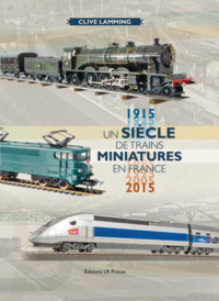 Image de Un siècle de trains miniatures en France 1915-2015