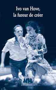 Image de Ivo Van Hove, la fureur de créer
