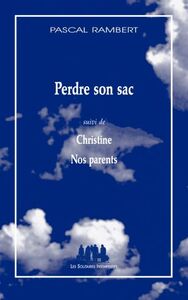 Image de Perdre son sac suivi de Christine suivi de Nos parents