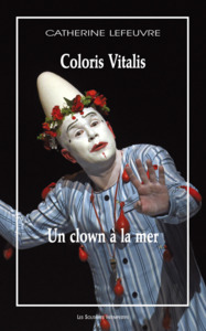 Image de Un clown à la mer suivi de Coloris vitalis
