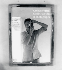 Image de Antoine Vitez, homme de théâtre et photographe
