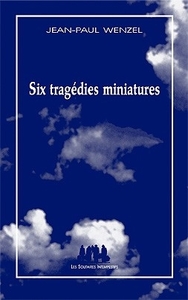 Image de Six tragédies miniatures