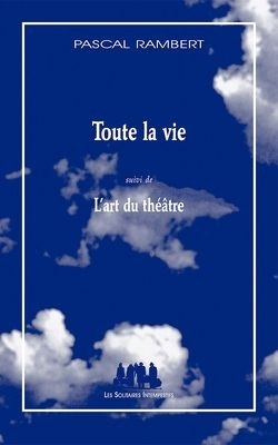 Picture of Toute la vie suivi de L'art du théâtre