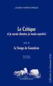 Image de Le critique : si je savais chanter, je serais sauvée suivi de Le songe de Guenièvre