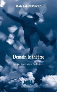 Picture of Demain le théâtre : songes épars dans l'attente