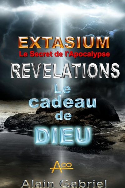 Picture of Le Secret de l'Apocalypse - Extasium - Révélations - Le Cadeau de Dieu