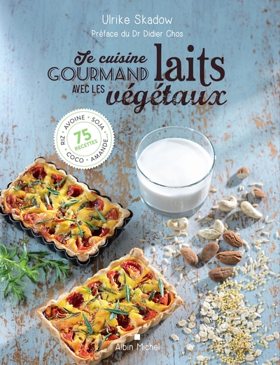 Image de Je cuisine gourmand avec les laits végétaux