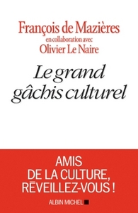 Image de Le Grand Gâchis culturel