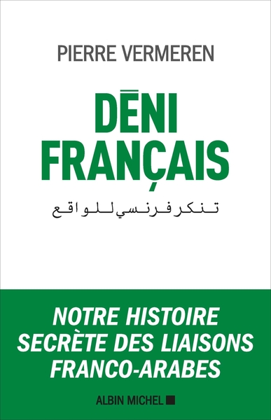 Image de Déni français  notre histoire secrète des liaisons franco-arabes