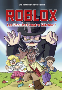 Image de Fanfiction Roblox - Les Robustes contre Glitchox !