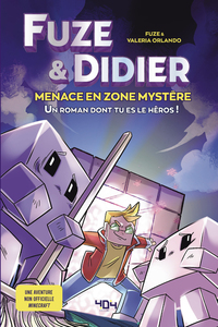 Image de Fuze et Didier - Menace en Zone Mystère - Un roman dont tu es le héros