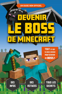 Image de Devenir le boss de Minecraft - Le guide de jeu