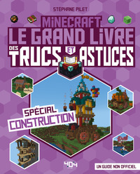 Image de Minecraft - Le grand livre des trucs et astuces - Spécial construction