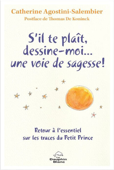 Image de S'il te plaît, dessine-moi... une voie de sagesse ! Retour à l'essentiel sur les traces du Petit Prince