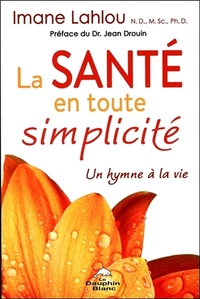 Image de La Santé en toute simplicité - Un hymne à la vie
