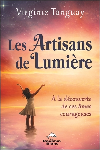 Picture of Les Artisans de Lumière - A la découverte de ces âmes courageuses