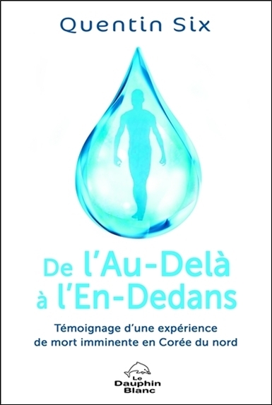 Image de De l'Au-Delà à l'En-Dedans - Témoignage d'une expérience de mort imminente en Corée du nord
