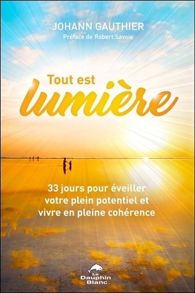 Image de Tout est lumière - 33 jours pour éveiller votre plein potentiel