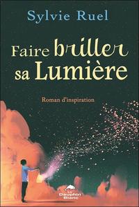 Image de Faire briller sa lumière - Roman d'inspiration