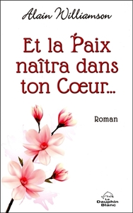 Picture of Et la Paix naîtra dans ton Coeur...