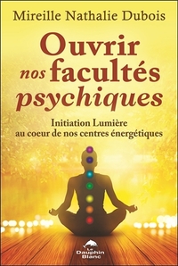 Image de Ouvrir nos facultés psychiques - Initiation Lumière au coeur de nos centres énergétiques