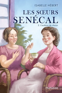 Picture of LES SOEURS SENECAL V 02 L'AUDACE DE CHOISIR