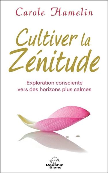 Image de Cultiver la Zénitude - Exploration consciente vers des horizons plus calmes