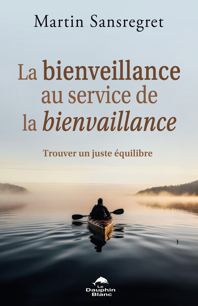 Picture of La bienveillance au service de la bienvaillance - Trouver un juste équilibre