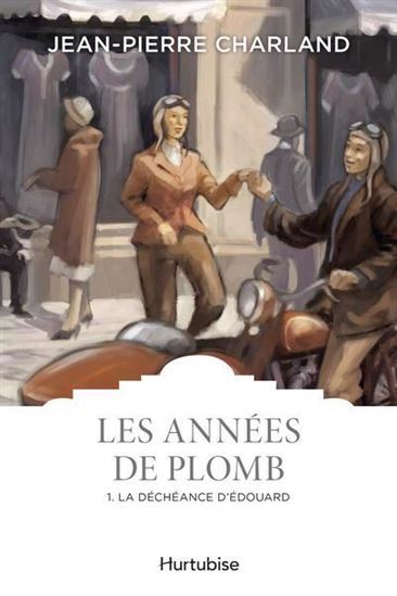 Picture of LES ANNEES DE PLOMB T 01 LA DECHEANCE D'EDOUARD