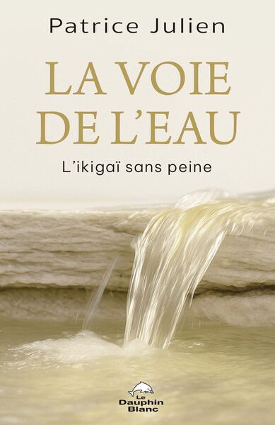 Picture of La voie de l'eau - L'Ikigaï sans peine