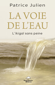 Picture of La voie de l'eau - L'Ikigaï sans peine