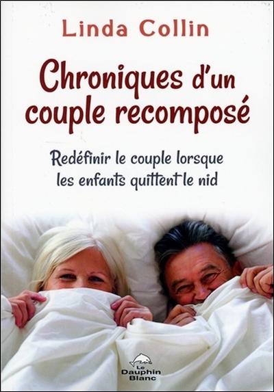 Picture of Chroniques d'un couple recomposé - Redéfinir le couple lorsque les enfants quittent le nid