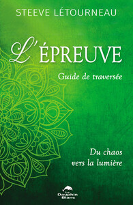 Image de L'épreuve - Guide de traversée - Du chaos vers la lumière