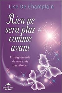 Image de Rien ne sera plus comme avant - Enseignements de nos amis des étoiles
