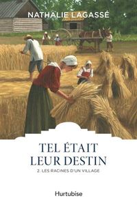 Picture of TEL ETAIT LEUR DESTIN V 02 LES RACINES D'UN VILLAGE