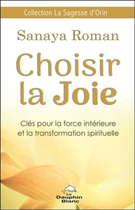 Image de Choisir la Joie - Clés pour la force intérieure et la transformation spirituelle