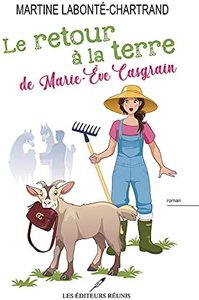 Picture of LE RETOUR A LA TERRE DE MARIE-EVE CASGRAIN