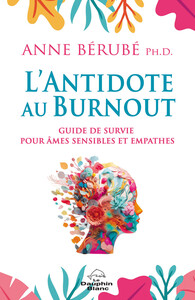 Picture of L'Antidote au Burnout - Guide de survie pour âmes sensibles et empathes