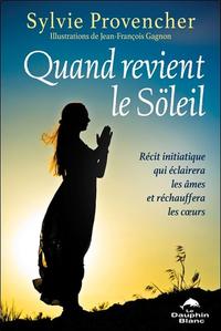 Image de Quand revient le Söleil - Récit initiatique qui éclairera les âmes et réchauffera les coeurs